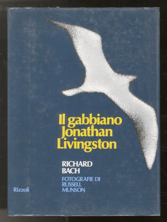 Il gabbiano Jonathan Livingston. Fotografie di R. Munson - Richard Bach - copertina