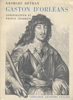 Gaston dOrléans. Conspirateur et Prince charmant