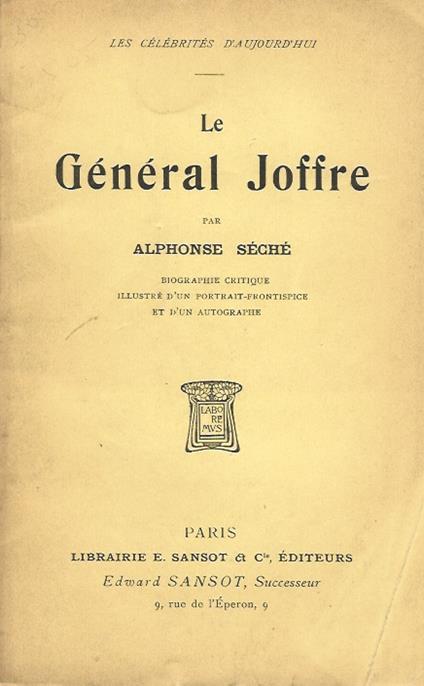 Le Général Joffre. Biographie critique - Alphonse Séché - copertina