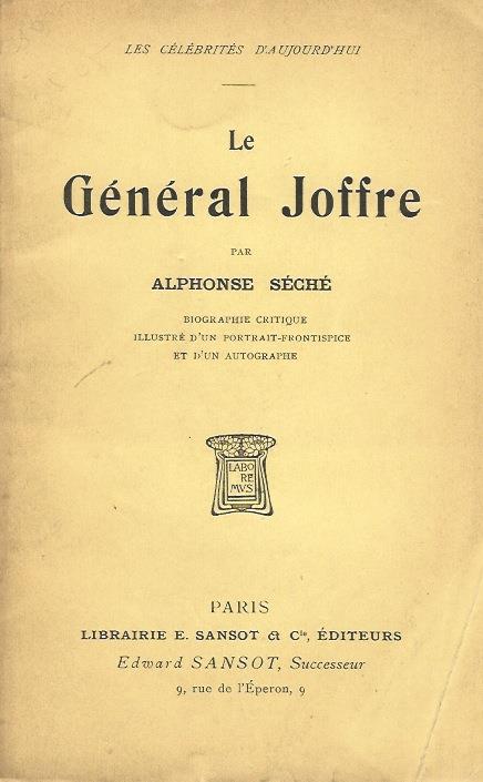 Le Général Joffre. Biographie critique - Alphonse Séché - copertina
