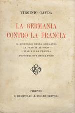 La Germania contro la Francia. Il risveglio della Germania. La Francia al bivio. L'Italia e la Francia