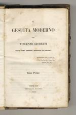 Il gesuita moderno per Vincenzo Gioberti. Sulla prima edizione originale di Losanna. Tomo primo - settimo