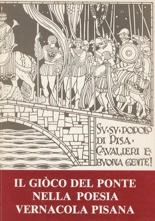 Il Giòco del Ponte nella poesia vernacolare pisana - copertina