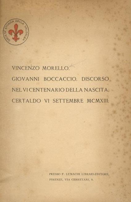 Giovanni Boccaccio. Discorso nel VI centenario della nascita. Certaldo, VI settembre MCMXIII - Vincenzo Morello - copertina
