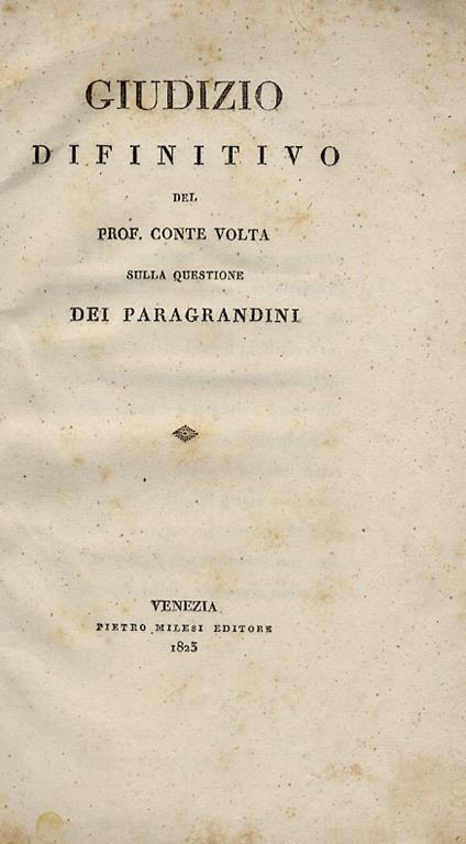 Giudizio definitivo del prof. conte Volta sulla questione dei paragrandini - Alessandro Volta - copertina