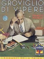 Groviglio di vipere. Traduzione di Mara Dussia. Contiene inoltre: Storia di Cromo di A. Huxley - Il grande espresso, novella di W. B. Maxwell