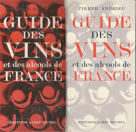 Guide pratique des vins et des alcools de France - Pierre Andrieu - copertina