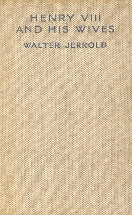 Henry VIII and his Wives - Walter Jerrold - copertina