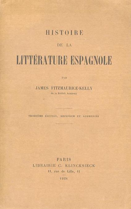 Histoire de la littérature espagnole. 3ème édition, refondue et augmentée - James Fitzmaurice-Kelly - copertina