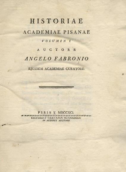Historiae Academiae Pisanae. Auctore Angelo Fabronio, ejusdem Academiae curatore. Volumen I Volumen II - Angelo Fabroni - copertina