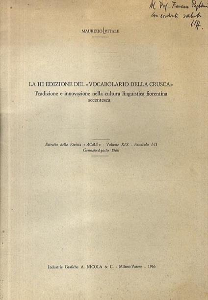 La Iii Edizione Del Vocabolario Della Crusca. Tradizione E Innovazione Nella Cultura Linguistica Fiorentina Secentesca. Estratto Da Acme - Maurizio Vitale - copertina