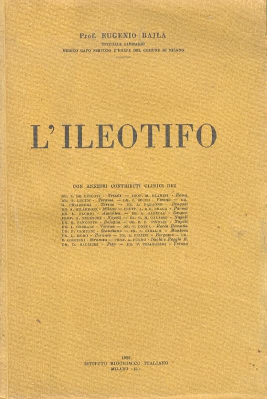 L' ileotifo o tifo addominale. Con annessi contributi clinici - Eugenio Bajla - copertina