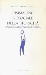 L' immagine biosociale della storicità. Saggio di antropologia filosofica