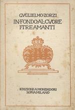 In fondo al cuore. Commedia in tre atti - I Tre amanti. Dramma in tre atti