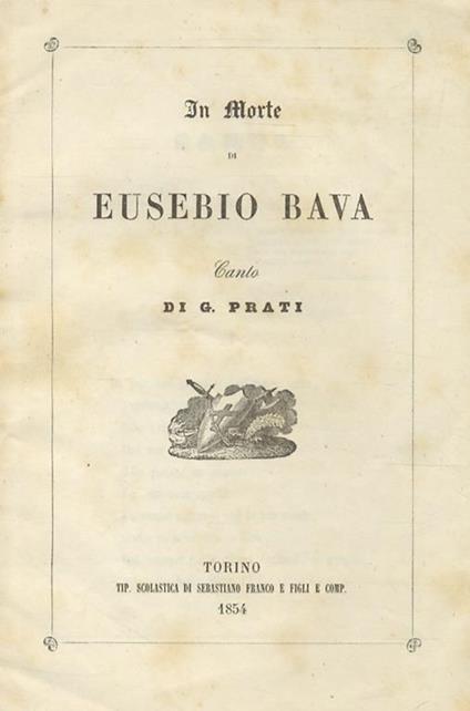 In morte di Eusebio Bava. Canto - Giovanni Prati - copertina
