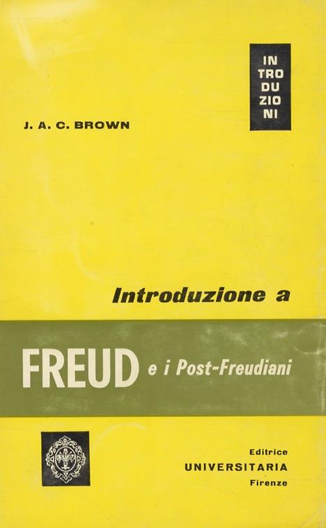 Introduzione a Freud e i post- freudiani. Traduzione di Raffaele e Giuliana Porfidia - James A. Campbell Brown - copertina