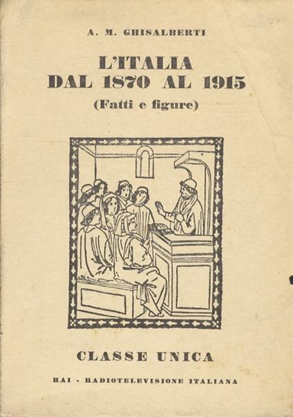 L' Italia dal 1870 al 1915 fatti e figure - Alberto M. Ghisalberti - copertina