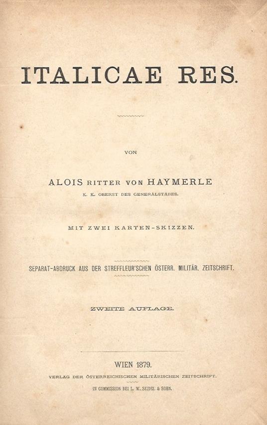 Italicae Res. Mit zwei Karten-Skizzen. Zweite Auflage. Anhang/In Appendice: Les paysans en Italie - Alois Ritter von Haymerle - copertina
