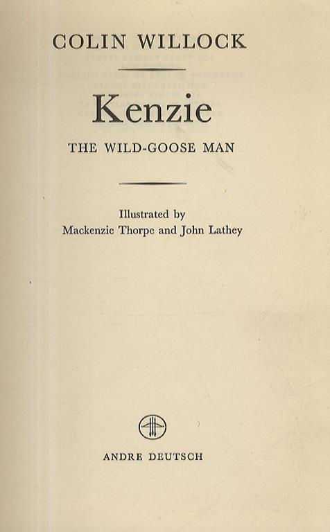 Kenzie. The Wild-Goose Man. Illustrated by Mackenzie Thorpe and John Lathey - Colin Willock - copertina