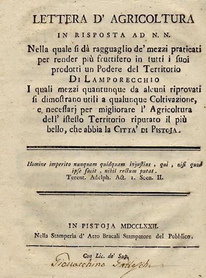 Lettera D'Agricoltura In Risposta Ad N.N. Nella Quale Si Dà Ragguaglio Dè Mezzi Praticati Per Render Più Fruttifero In Tutti I Suoi Prodotti Un Podere Del Territorio Di Lamporecchio. I Quali Mezzi Quantunque Da Alcuni Riprovati, Si Dimostrano Utili A Qual - copertina