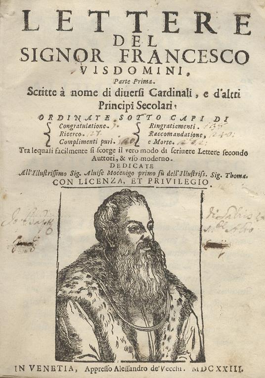Lettere del signor Francesco Visdomini, parte prima -seconda. Scritte a nome di diversi cardinali, e d'altri principi secolari. Ordinate sotto capi di Congratulatione. Ricerco. Complimenti puri. Ringratiamenti. Raccomandatione, e morte. Dalle quali facilm - Francesco Visdomini - copertina