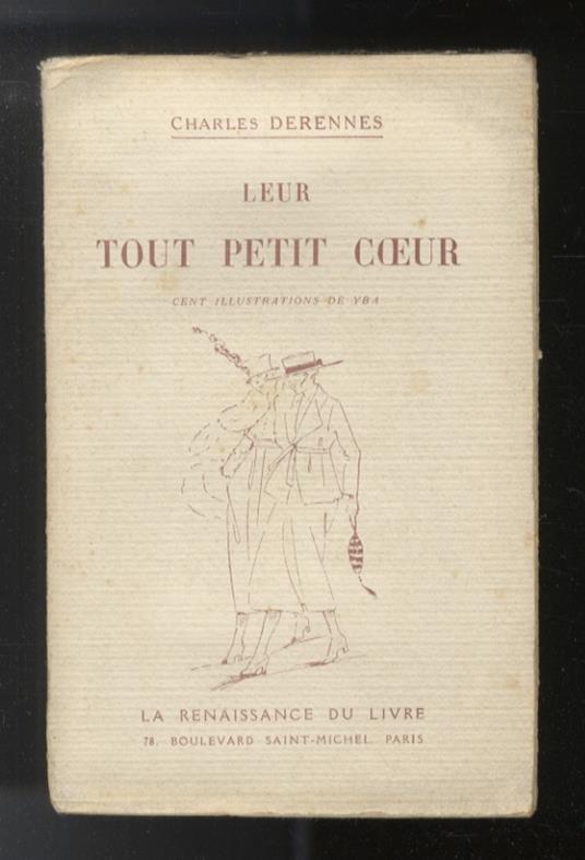 Leurs tout petit coeur. Cent illustrations de YBA - Charles Derennes - copertina