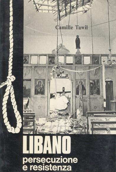 Libano. Un isola cristiana in un oceano arabo. Persecuzione e resistenza. A cura e con prefazione di Arnaldo Bellini - copertina