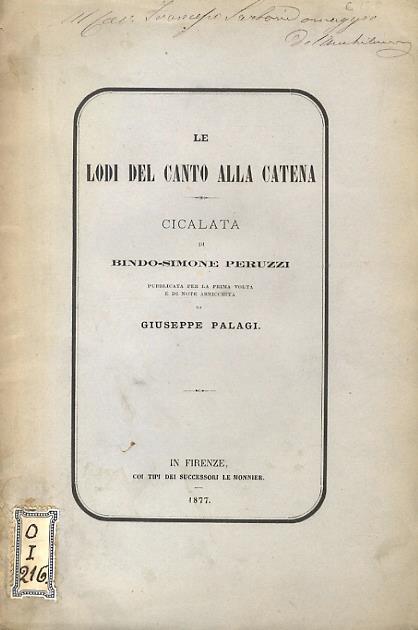 Le lodi del canto alla catena. Cicalata di Bondo Simone Peruzzi. Pubblicata per la prima volta e di note arricchita da Giuseppe Palagi - Bindo Simone Peruzzi - copertina