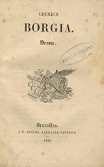 Lucrèce Borgia. Drame