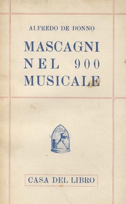 Mascagni nel 900 musicale - Alfredo De Donno - copertina