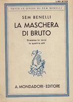 La maschera di Bruto. Dramma in versi in 4 atti. Nona impressione. 17° a 19° migliaio