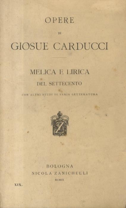 Melica e lirica del Settecento. Con altri studi di varia letteratura - Giosuè Carducci - copertina