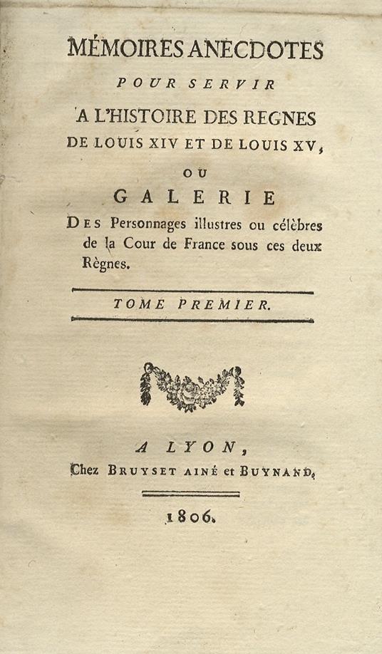Memoires Anecdotes Pour Servir A L'Histoire Des Regnes De Louis Xiv Et De Louis Xv, Ou Galerie Des Personnages Illustres Ou Célèbres De La Cour De France Sous Ces Deux Règnes. Tome Premier. Tome Deuxième - copertina