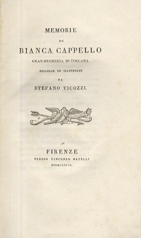 Memorie di Bianca Cappello, Gran-duchessa di Toscana, raccolte ed illustrate da Stefano Ticozzi - copertina