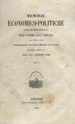 Memorie economiche-politiche, o sia de danni arrecati dallAustria alla Toscana dal 1737 al 1859, dimostrati con documenti ufficiali. Vol. I vol. II