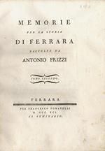 Memorie per la storia di Ferrara racolte da Antonio Frizzi. Tomo secondo