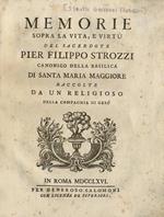 Memorie sopra la vita, e virtù del sacerdote Pier Filippo Strozzi canonico della basilica di Santa Maria Maggiore raccolte da un religioso della Compagnia di Gesù