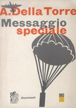 Messaggio speciale. Introduzione a cura di Pietro Bonfiglioli. Note e guide alla lettura a cura di Gabriella Morandi Pietro Bonfiglioli, Silvio Ortona