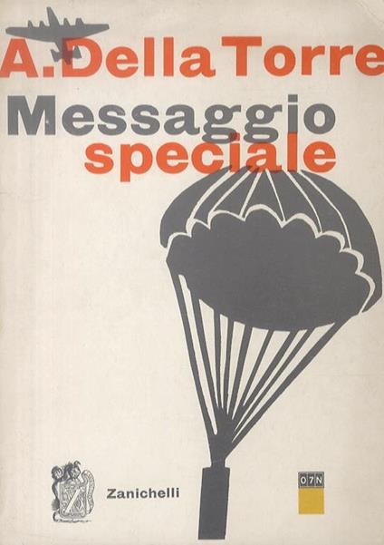 Messaggio speciale. Introduzione a cura di Pietro Bonfiglioli. Note e guide alla lettura a cura di Gabriella Morandi Pietro Bonfiglioli, Silvio Ortona - Ada Della Torre - copertina