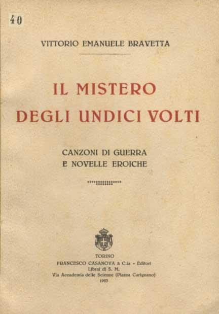 Il mistero degli undici volti. Canzoni di guerra e novelle eroiche - Vittorio Emanuele Bravetta - copertina