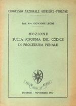 Mozione sulla riforma del codice di procedura penale. Firenze, novembre 1947