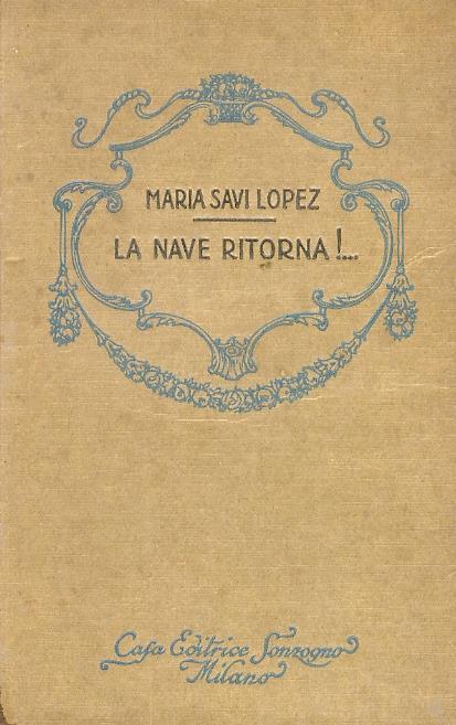 La nave ritorna! Romanzo - Maria Savi Lopez - copertina