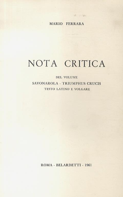 Nota critica del volume: Savonarola. Triumphus Crucis. Testo latino e volgare - Marcella Ferrara - copertina