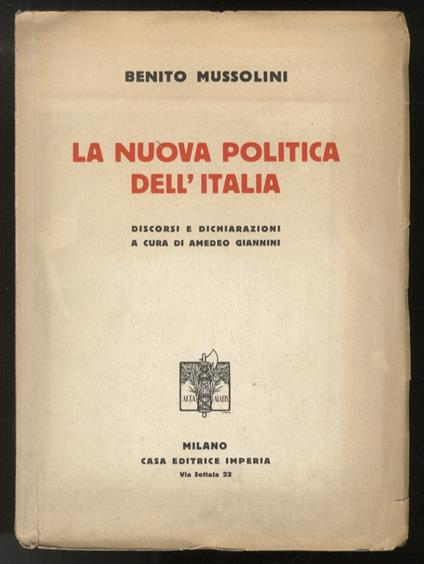La nuova politica dell'Italia. Discorsi e dichiarazioni a cura di A. Giannini - Benito Mussolini - copertina