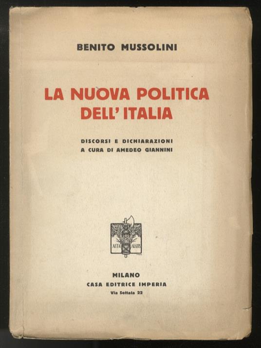 La nuova politica dell'Italia. Discorsi e dichiarazioni a cura di A. Giannini - Benito Mussolini - copertina