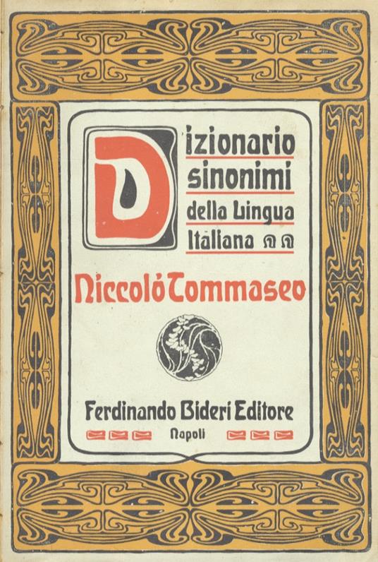 Nuovo dizionario dè sinonimi delle lingua italiana Nuova edizione napoletana. Eseguita sull'ultima milanese e riordinata dall'autore - Niccolò Tommaseo - copertina