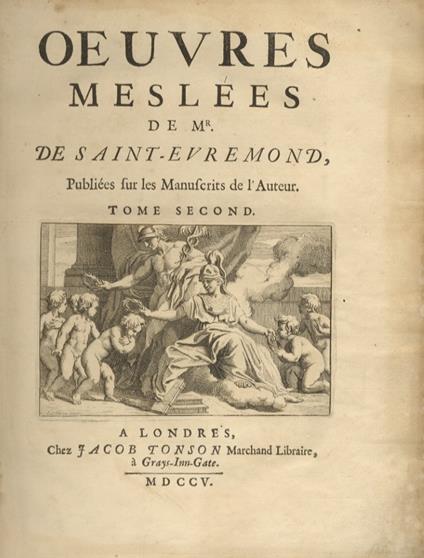 Oeuvres meslées de Mr. de Saint-Evremond. Publiés sur les Manuscrits de l'Auteur. Tome second - copertina