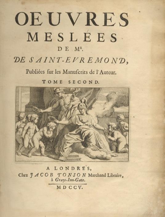 Oeuvres meslées de Mr. de Saint-Evremond. Publiés sur les Manuscrits de l'Auteur. Tome second - copertina