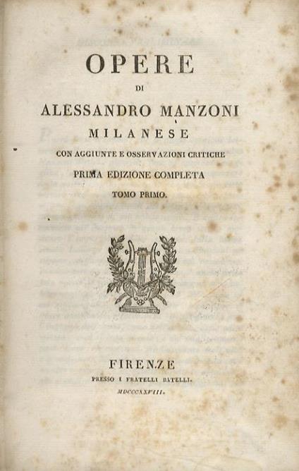 Opere di Alessandro Manzoni milanese, con aggiunte e osservazioni critiche. Prima edizione completa. Tomo I -IV - Alessandro Manzoni - copertina