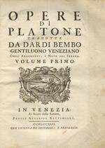 Opere di Platone tradotte da Dardi Bembo gentiluomo veniziano cogli argomenti, e note del Serano. Volume primo -terzo